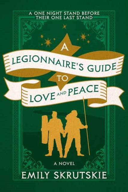 A Legionnaire's Guide to Love and Peace : A Novel-9780593974070
