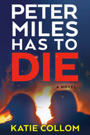 Peter Miles Has to Die : A Novel-9780593974612
