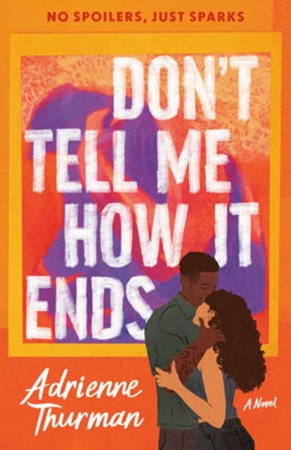 Don''t Tell Me How It Ends