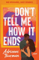 Don''t Tell Me How It Ends