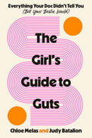 The Girl''s Guide to Guts