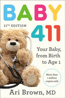 Baby 411, 11th Edition : Your Baby, from Birth to Age 1-9780593980880