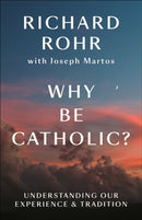 Why Be Catholic?