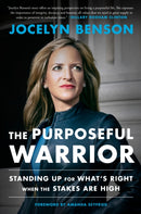 The Purposeful Warrior : Standing Up for What's Right When the Stakes Are High-9780593994207