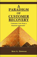 A Paradigm of Customer Recovery : "Customer Care from a Practical Approach"-9780595122592