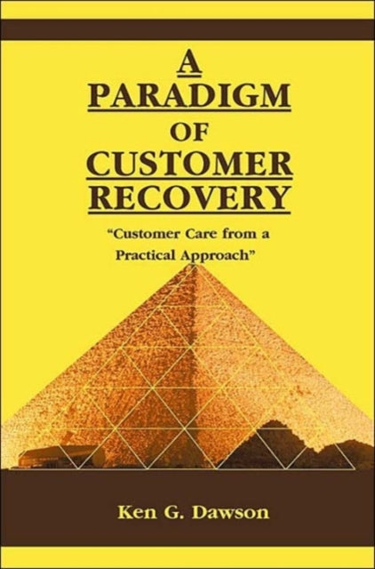 A Paradigm of Customer Recovery : "Customer Care from a Practical Approach"-9780595122592