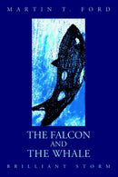 The Falcon and the Whale : Brilliant Storm-9780595305438