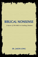 Biblical Nonsense : A Review of the Bible for Doubting Christians-9780595341825