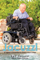 Jacuzzi : A Father's Invention to Ease a Son's Pain-9780595370979