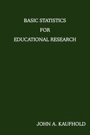 Basic Statistics For Educational Research-9780595459445