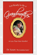 Get Ready to Be a Grandmother : in Less Than Nine Months!-9780595490103