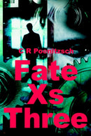 Fate Xs Three-9780595653416