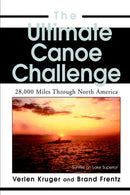 The Ultimate Canoe Challenge : 28,000 Miles Through North America-9780595669738