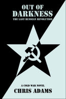 Out of Darkness : The Last Russian Revolution-9780595677450