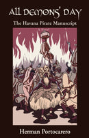 All Demons' Day : The Havana Pirate Manuscript-9780595703401