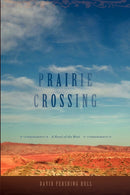 Prairie Crossing : A Novel of the West-9780595705986