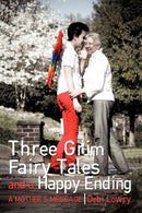 Three Grim Fairy Tales and a Happy Ending : A Mother's Message-9780595718276