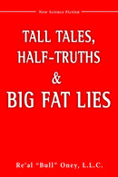 Tall Tales, Half-Truths, and Big Fat Lies!-9780595826551