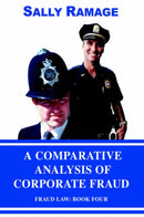 A Comparative Analysis of Corporate Fraud : Fraud Law: Book Four-9780595846597