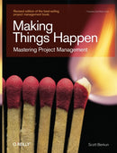 Making Things Happen : Mastering Project Management-9780596517717