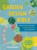 Garden Design Bible : 40 great off-the-peg designs - Detailed planting plans - Step-by-step projects - Gardens to adapt for your space-9780600632443