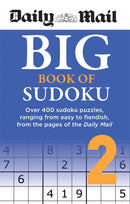 Daily Mail Big Book of Sudoku Volume 2 : Over 400 sudokus, ranging from easy to fiendish, from the pages of the Daily Mail-9780600636816