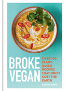 Broke Vegan : Over 100 plant-based recipes that don't cost the earth-9780600636984