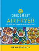 Cook Smart: Air Fryer : 90 quick and easy energy-saving recipes-9780600637981