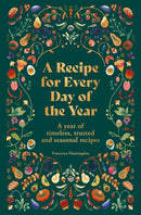 A Recipe for Every Day of the Year : A year of timeless, trusted and seasonal recipes-9780600638261