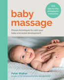 Baby Massage : Proven techniques to calm your baby and assist development: with step-by-step photographic instructions-9780600638292
