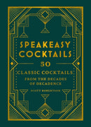 Speakeasy Cocktails : 50 classic cocktails from the decades of decadence-9780600638476