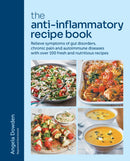 The Anti-Inflammatory Recipe Book : Relieve symptoms of gut disorders, chronic pain and autoimmune diseases with over 100 fresh and nutritious recipes-9780600638681