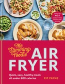 The Slimming Foodie Air Fryer : BRAND NEW Quick, easy, healthy meals all under 600 calories-9780600638988