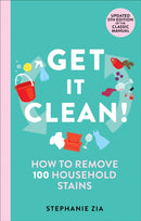 Get It Clean : How to Remove 100 Household Stains-9780600639107