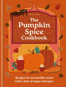 A Pumpkin Spice Cookbook : Recipes for irresistible treats with a hint of sugar and spice-9780600639480