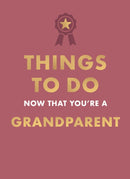 Things to Do Now That You''re a Grandparent