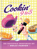 Cookin' 9 to 5 : 60 Recipes Inspired by Dolly Parton-9780600639664