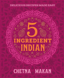 5 Ingredient Indian : the BRAND NEW collection of over 90 super simple delicious Indian recipes-9780600639763