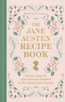 The Jane Austen Recipe Book : Picnics, Feasts and Afternoon Teas Inspired by Jane Austen-9780600639800