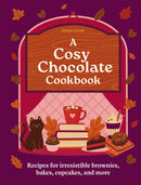 A Cosy Chocolate Cookbook : Recipes for irresistible brownies, bakes, cupcakes, and more-9780600639855