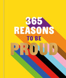 365 Reasons to be Proud : A little book of perfect words to celebrate every colour of the rainbow-9780600639978