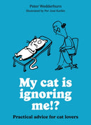 My cat is ignoring me!? : Practical advice for cat lovers-9780600640042