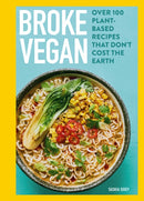 Broke Vegan : Over 100 plant-based recipes that don't cost the earth-9780600640172