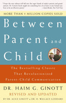 Between Parent and Child: Revised and Updated : The Bestselling Classic That Revolutionized Parent-Child Communication-9780609809884