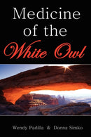 Medicine of the White Owl-9780615255101