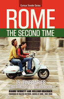 Rome the Second Time : 15 Itineraries That Don't Go to the Coliseum.-9780615279985