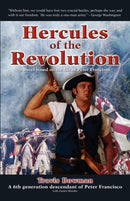 Hercules of the Revolution : A Novel Based on the Life of Peter Francisco-9780615296357