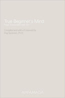 True Beginner's Mind-9780615425597