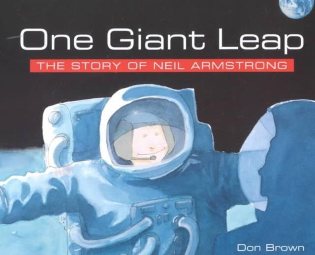One Giant Leap : The Story of Neil Armstrong-9780618152391