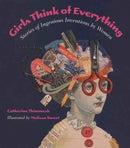 Girls Think of Everything : Stories of Ingenious Inventions by Women-9780618195633